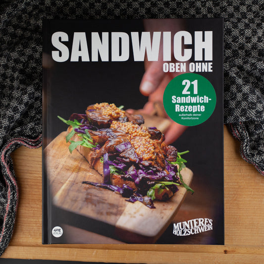 „Sandwich oben ohne“ Munteres Holzschwein Kochbuch